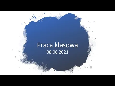 Praca klasowa 08.06.2021