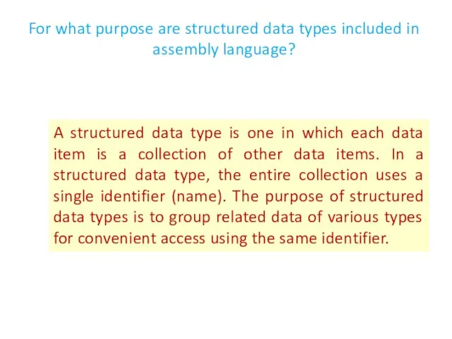 For what purpose are structured data types included in assembly language? A