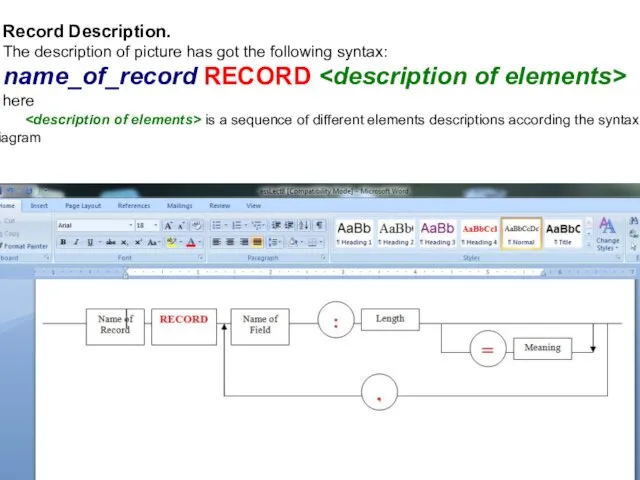 Record Description. The description of picture has got the following syntax: name_of_record