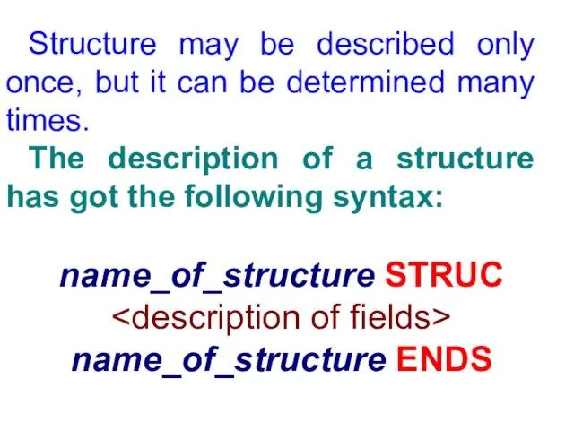 Structure may be described only once, but it can be determined many