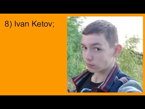 8) Ivan Ketov;