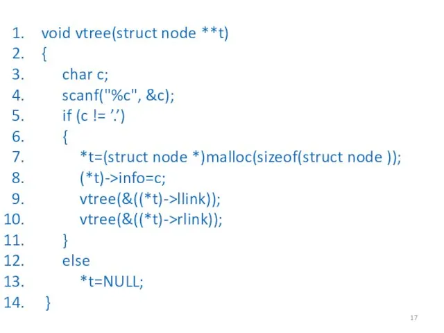 void vtree(struct node **t) { char c; scanf("%c", &c); if (c !=