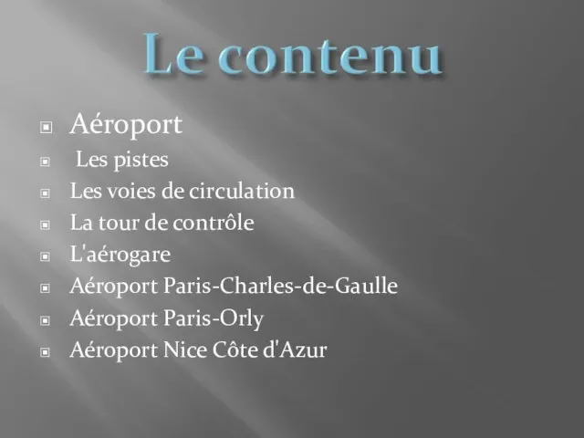 Aéroport Les pistes Les voies de circulation La tour de contrôle L'aérogare