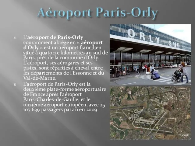 L'aéroport de Paris-Orly couramment abrégé en « aéroport d'Orly » est un