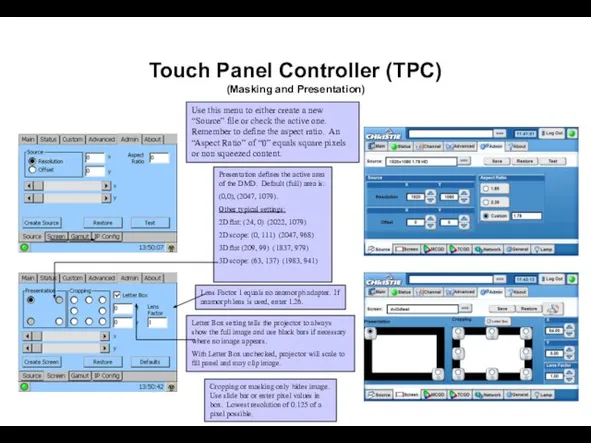 Touch Panel Controller (TPC) (Masking and Presentation) Use this menu to either