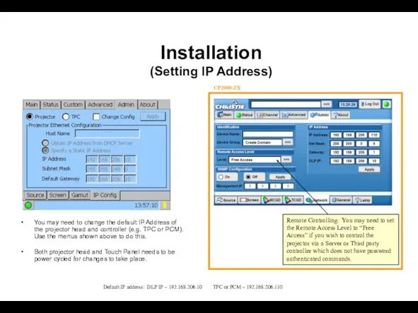 Installation (Setting IP Address) You may need to change the default IP