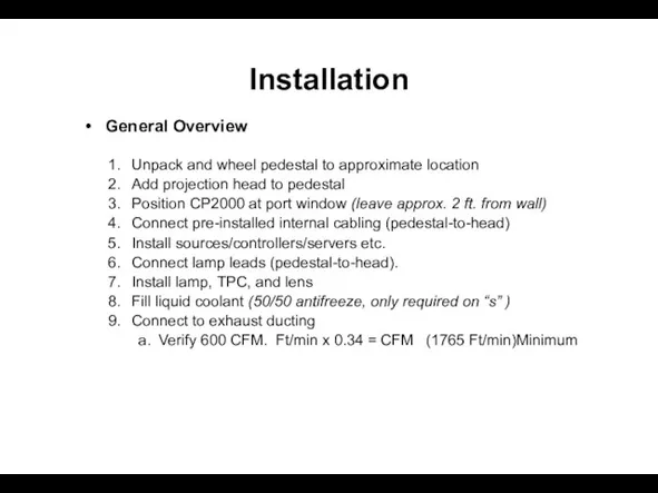 Installation General Overview Unpack and wheel pedestal to approximate location Add projection