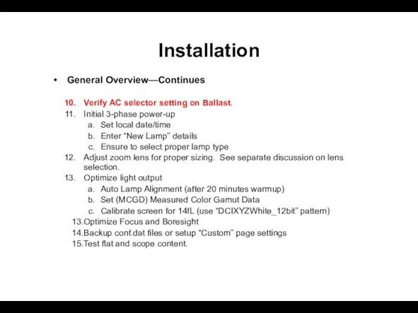 Installation General Overview—Continues Verify AC selector setting on Ballast. Initial 3-phase power-up