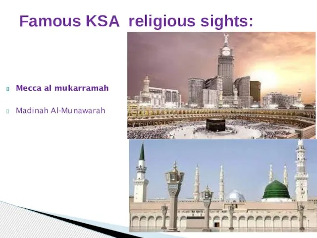 Mecca al mukarramah Madinah Al-Munawarah Famous KSA religious sights: