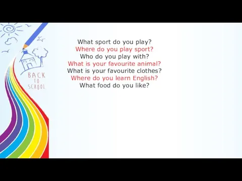 What sport do you play? Where do you play sport? Who do