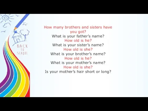 How many brothers and sisters have you got? What is your father’s