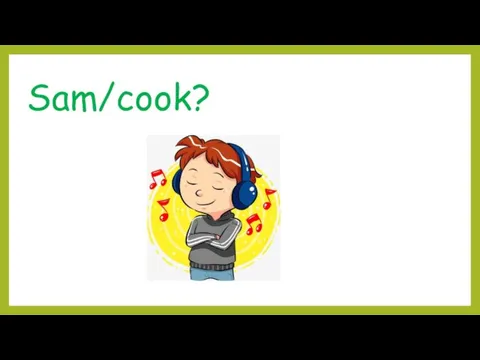 Sam/cook?