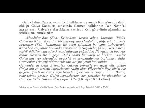 Gaius Julius Caesar, yerel Kelt halklarının yanında Roma’nın da dahil olduğu Galya