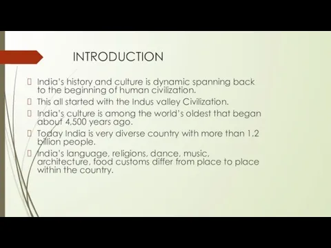 INTRODUCTION India’s history and culture is dynamic spanning back to the beginning