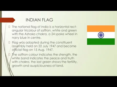 INDIAN FLAG The national flag of India is a horizontal rect- angular