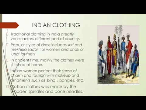 INDIAN CLOTHING Traditional clothing in India greatly varies across different part of