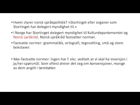 Hvem styrer norsk språkpolitikk? «Stortinget eller organer som Stortinget har delegert myndighet