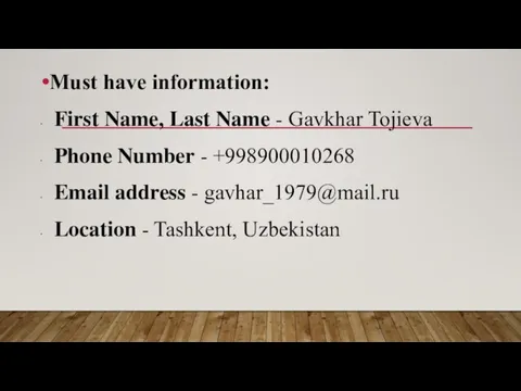 Must have information: First Name, Last Name - Gavkhar Tojieva Phone Number