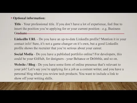 Optional information: Title - Your professional title. If you don’t have a