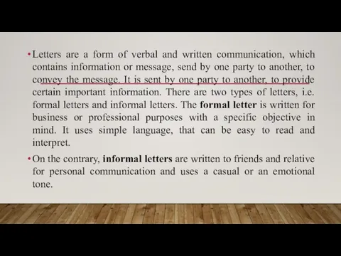 Letters are a form of verbal and written communication, which contains information