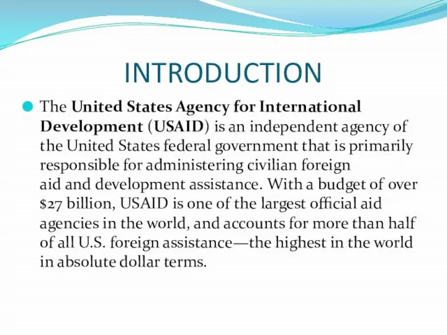 INTRODUCTION The United States Agency for International Development (USAID) is an independent
