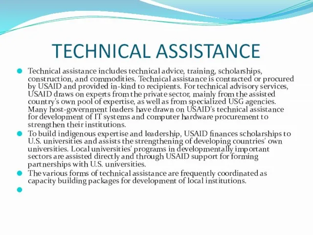 TECHNICAL ASSISTANCE Technical assistance includes technical advice, training, scholarships, construction, and commodities.