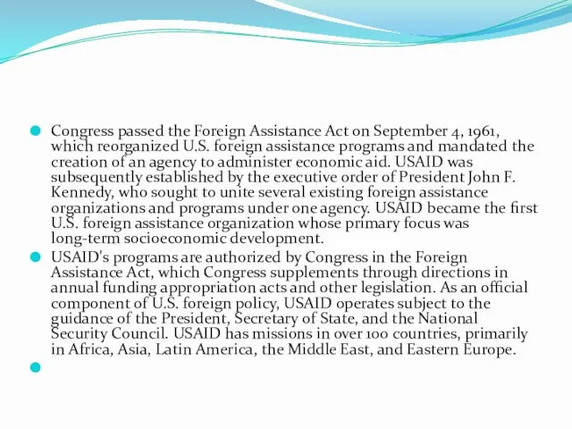 Congress passed the Foreign Assistance Act on September 4, 1961, which reorganized