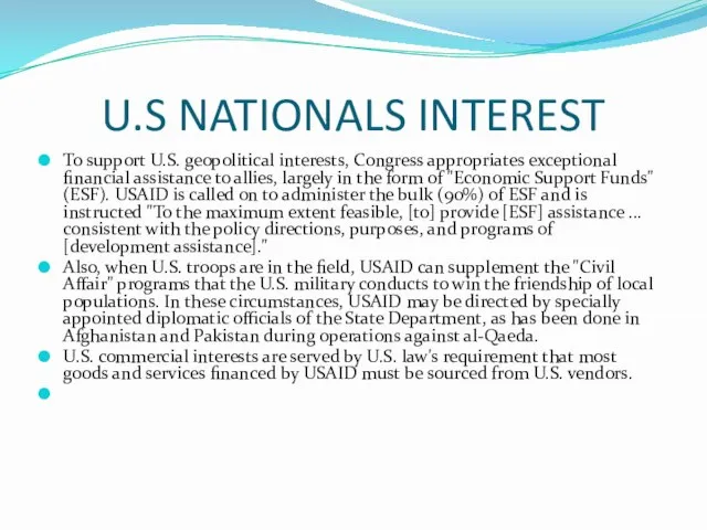 U.S NATIONALS INTEREST To support U.S. geopolitical interests, Congress appropriates exceptional financial