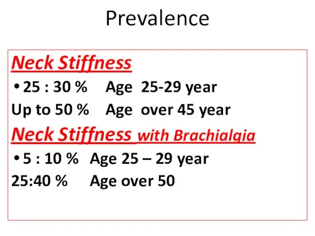 Prevalence Neck Stiffness 25 : 30 % Age 25-29 year Up to