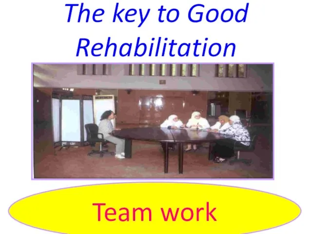 The key to Good Rehabilitation