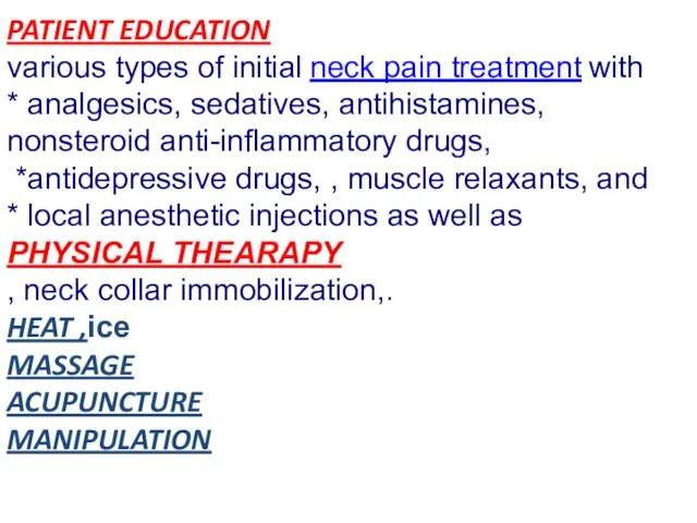 PATIENT EDUCATION various types of initial neck pain treatment with * analgesics,