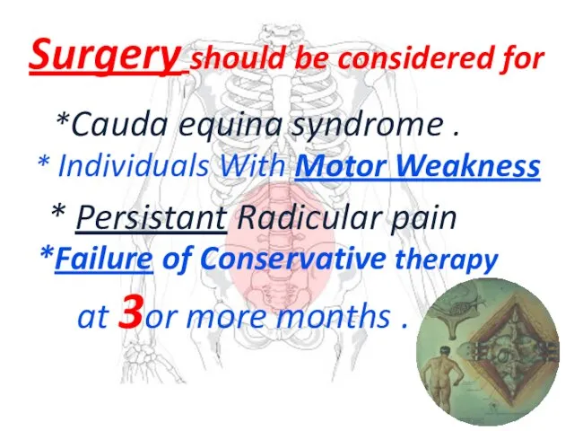 Surgery should be considered for * Individuals With Motor Weakness . *