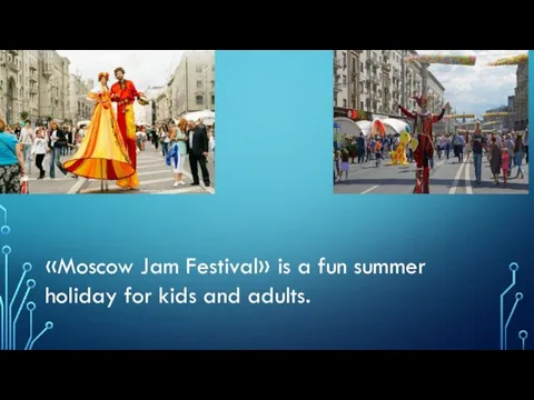 «Moscow Jam Festival» is a fun summer holiday for kids and adults.