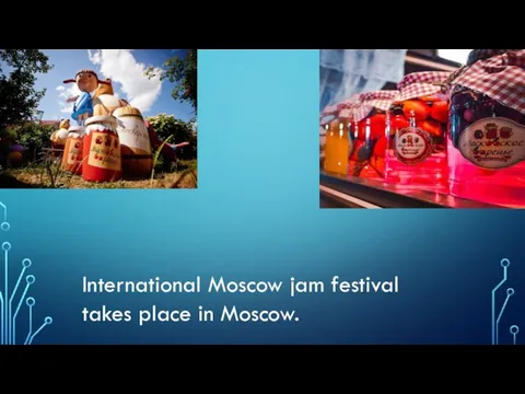 International Moscow jam festival takes place in Moscow.