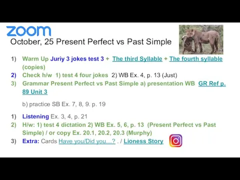 October, 25 Present Perfect vs Past Simple Warm Up Juriy 3 jokes