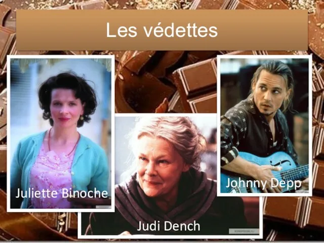 Les védettes Juliette Binoche Judi Dench Johnny Depp