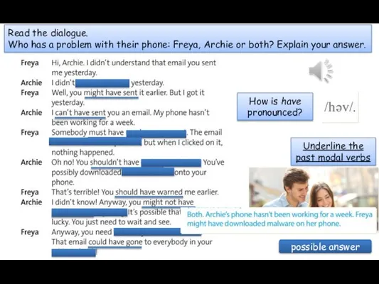 Read the dialogue. Who has a problem with their phone: Freya, Archie