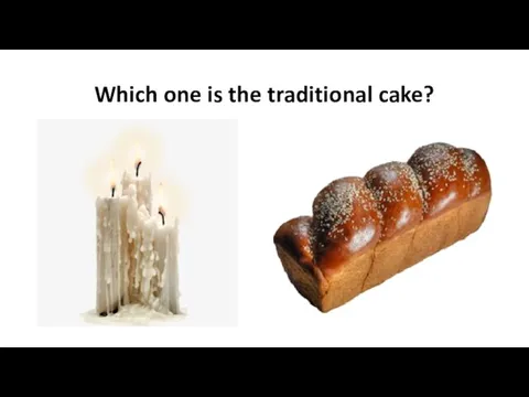 Which one is the traditional cake?