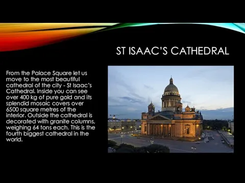 ST ISAAC’S CATHEDRAL From the Palace Square let us move to the