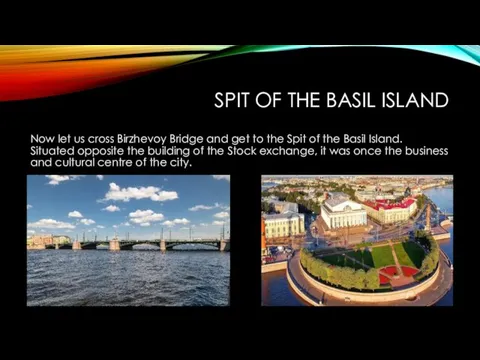SPIT OF THE BASIL ISLAND Now let us cross Birzhevoy Bridge and