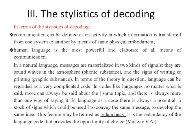 III. The stylistics of decoding In terms of the stylistics of decoding: