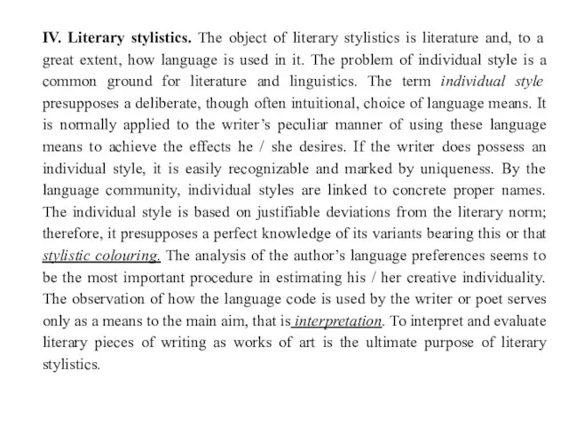 IV. Literary stylistics. The object of literary stylistics is literature and, to