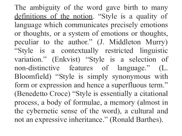 The ambiguity of the word gave birth to many definitions of the