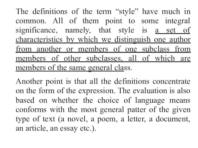 The definitions of the term “style” have much in common. All of