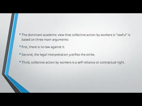 The dominant academic view that collective action by workers is "lawful" is