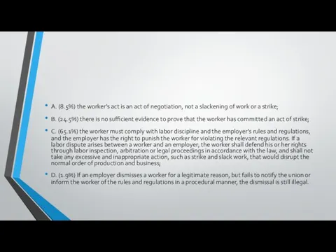 A. (8.5%) the worker's act is an act of negotiation, not a