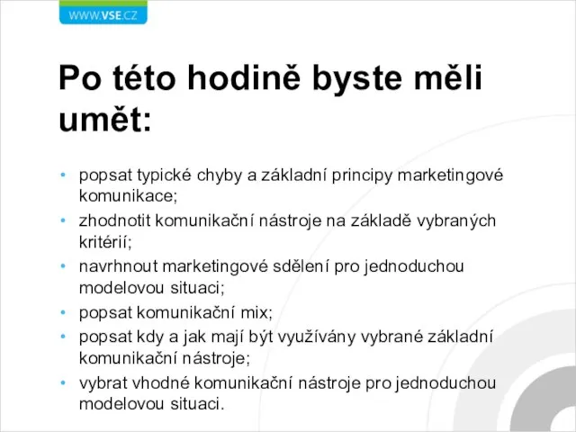 Po této hodině byste měli umět: popsat typické chyby a základní principy