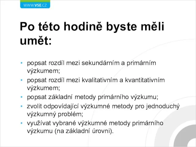 Po této hodině byste měli umět: popsat rozdíl mezi sekundárním a primárním