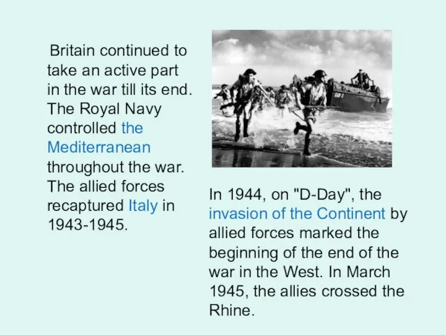 Britain continued to take an active part in the war till its