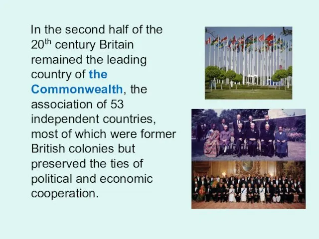 In the second half of the 20th century Britain remained the leading